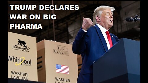 TRUMP DECLARES WAR ON BIG PHARMA!