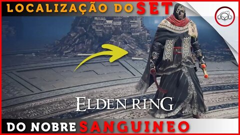 Elden Ring, Como conseguir o poderoso Set do Nobre Sanguíneo | super dica PT-BR