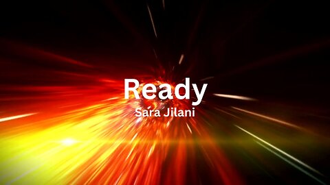 Sara Jilani - Ready (Lyric Video: Black Hole Version)