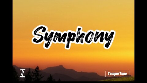 Symphony- Clean Bandit ft Zara Larsson [Lyrics] @cleanbandit @ZaraLarssonOfficial @TempurTone