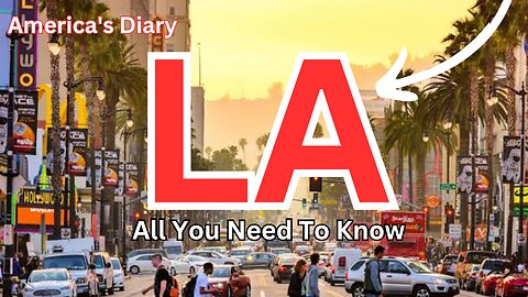 Los Angeles: All you need to know