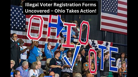 Voter Fraud Investigation Rocks Ohio – Citizenship Checks Introduced!