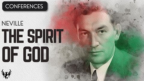 💥 The Spirit of God ❯ Neville Goddard ❯ Original Recording 📚