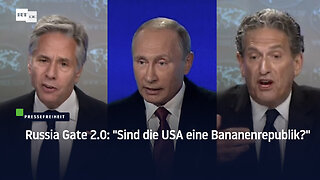 Russia Gate 2.0: "Sind die USA eine Bananenrepublik?"