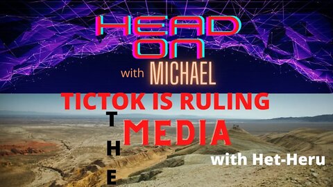 Through the eye's of TicTok - Head on with Michael