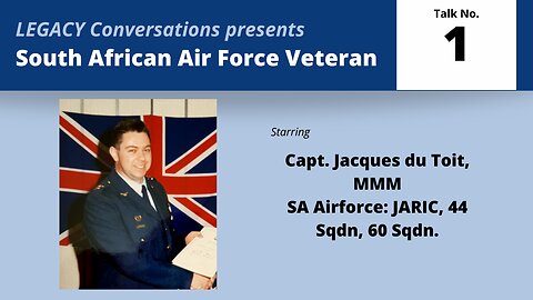 Legacy Conversations – Jacques du Toit – Episode 1 (Childhood to National Service in the SAAF)