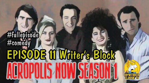 ACROPOLIS NOW | SEASON 1 EPISODE 11 Writer's Block [COMEDY]