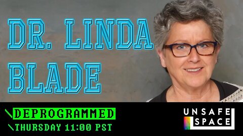 [Deprogrammed] Dr. Linda Blade