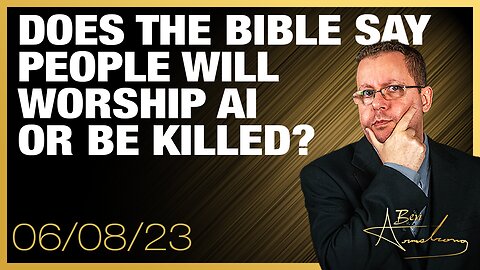 The Ben Armstrong Show | Does The Bible Say People Will Worship AI or be Killed?