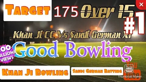 Khan Ji CC Vs Saudi German Match 1st Inning #bigfight #cricket #khanjibowling