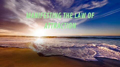 How to Manifest Using the Law of Attraction