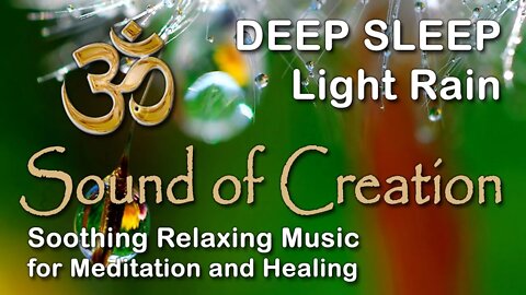 🎧 Sound Of Creation • Deep Sleep (61) • Rain • Soothing Relaxing Music for Meditation and Healing