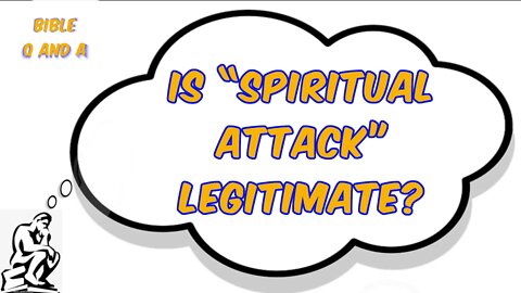 Is “Spiritual Attack” Legitimate?