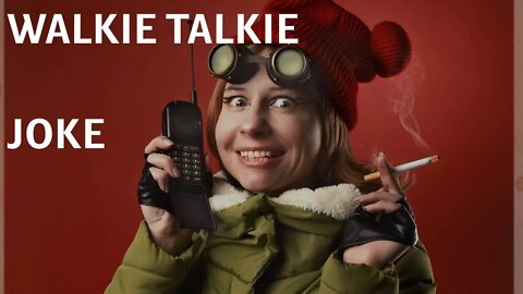 If the PERSON who named WALKIE TAKIES named EVERYTHING! JOKE #102