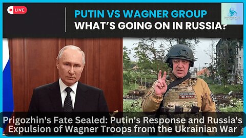 Putin's Response and Russia's Expulsion of Wagner Troops from the Ukrainian War