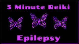 Reiki For Epilepsy - 5 Minute Session - Healing Hands Series ✋✨🤚