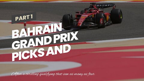 Bahrain Grand Prix Picks and Predictions: A Familiar Podium Greets the 2023 Season