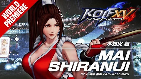 KOF XV｜MAI SHIRANUI｜Character Trailer #13 『ザ・キング・オブ・ファイターズXV』不知火舞｜キャラクター・トレーラー#13