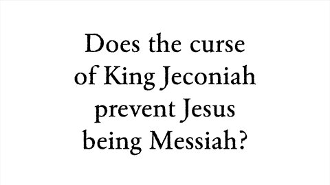 Does the curse of King Jeconiah prevent Jesus being Messiah? - Faith Foundations with Dr. Todd Baker