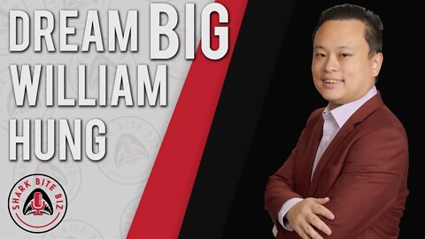 Shark Bite Biz #005 Dream Big with William Hung of American Idol