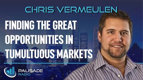 Chris Vermeulen: Finding the Great Opportunities in Tumultuous Markets