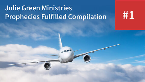 Julie Green Ministries Prophecies Fulfilled Compilation #1