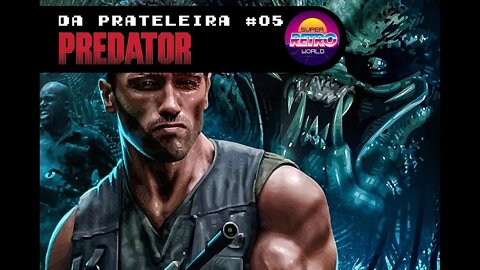 DA PRATELEIRA #05. O Predador (PREDATOR, 1987)