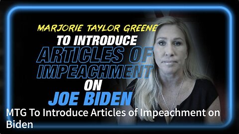 MTG To Introduce Articles of Impeachment on Biden