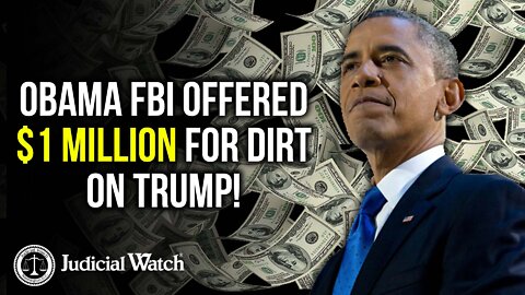 NEW: Obama FBI Offered $1 Million for Dirt on Trump!