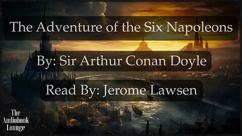 The Adventure of the Six Napoleons | A Crime Mystery & Fiction Story