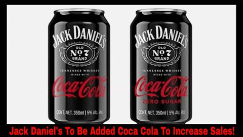 Jack Daniels To Be Added To Coca Cola To Increase Sales!