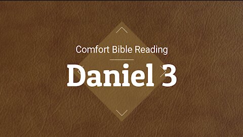 Reading of the book of Daniel chapter 3