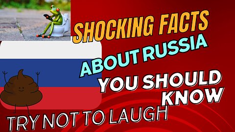 Shocking fact about Russia ! Try not to laugh (very hard )