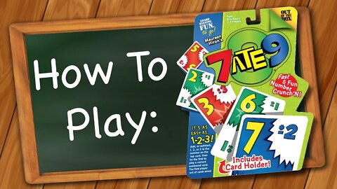 How to Play: 7 Ate 9