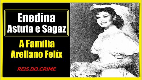 ENEDINA ARELLANO FÉLIX - A FAMOSA NARCOMAMI