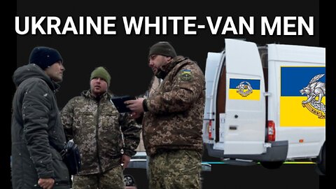 UKRAINIAN SNATCH SQUADS IN VANS - FORCED CONSCRIPTION