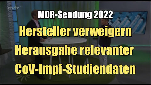 Hersteller verweigern Herausgabe relevanter CoV-Impf-Studiendaten (MDR I 13.10.2022)