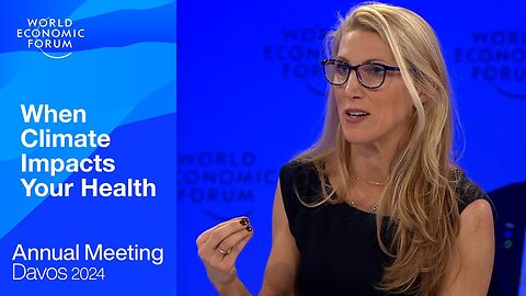 When Climate Impacts Your Health | Davos 2024 | World Economic Forum