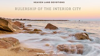 Heaven Land Devotions - Rulership of The Interior City