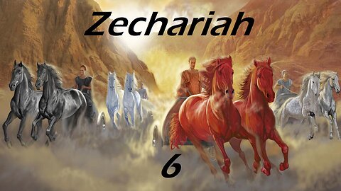 Zechariah - Chapter 6