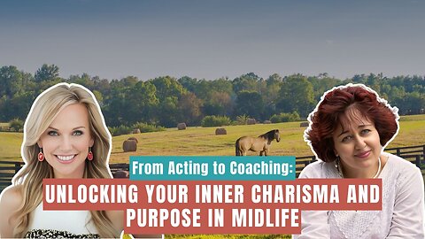 Unlock Your Charisma: Reinventing Life and Career at Midlife