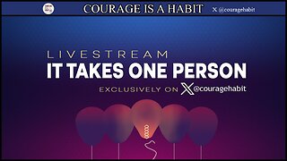 Courage Is A Habit Exclusive Series: ‘It Takes One Person’ Episode 25