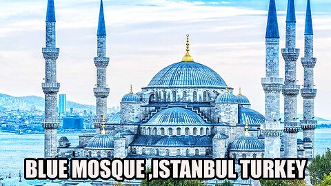 Visit Blue Mosque Istanbul, Turkey