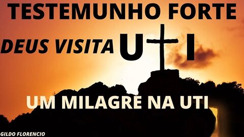 UM MILAGRE NA UTI, DEUS DESPERTA DESACORDADO NA UTI PARA ELE CONFESSAR E SER SALVO, ORACAO FORTE.