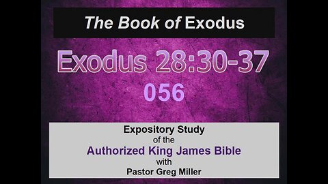 056 Exodus 28:30-37 (Exodus Studies)