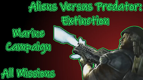 Aliens Versus Predator: Extinction(2003) Longplay - Marine Campaign All Missions (No Commentary)