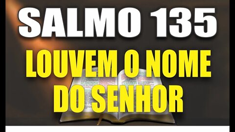 Livro dos Salmos da Bíblia: Salmo 135