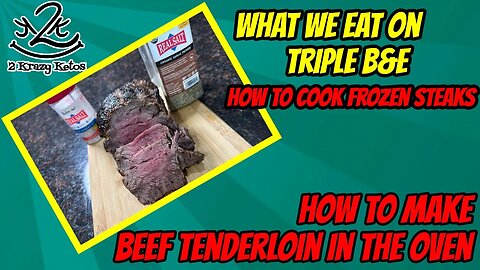 How to make Beef Tenderloin in the Oven | Cooking frozen steaks | What we eat on Triple B&E