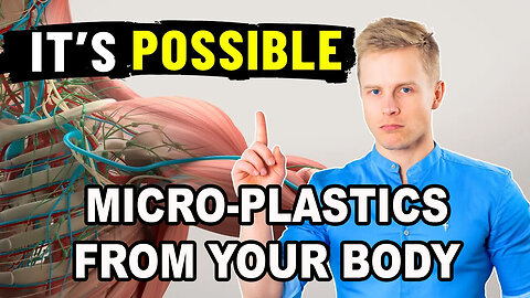 How to Remove Micro-Plastics From Your Body - Dr. Anthony Jay