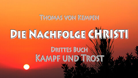 DIE NACHFOLGE CHRISTI 3.BUCH 34. Kap GOTTESLIEBE ist KÖSTLICHER WOHLGESCHMACK über ALLES u. in ALLEM